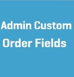WooCommerce Admin Custom Order Fields