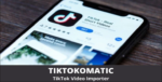 TikTokomatic - TikTok Video Importer